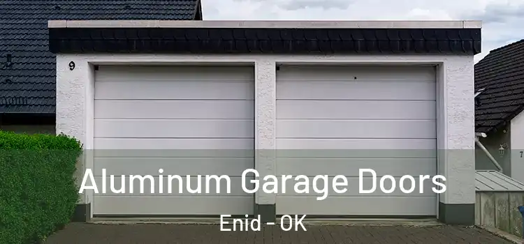  Aluminum Garage Doors Enid - OK