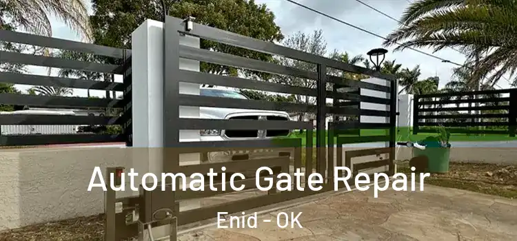 Automatic Gate Repair Enid - OK