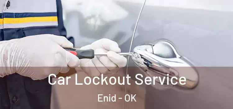 Car Lockout Service Enid - OK