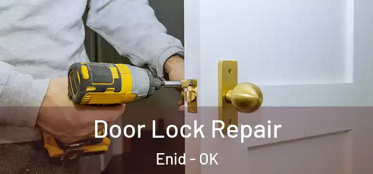 Door Lock Repair Enid - OK