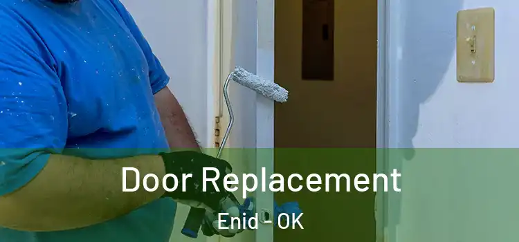  Door Replacement Enid - OK
