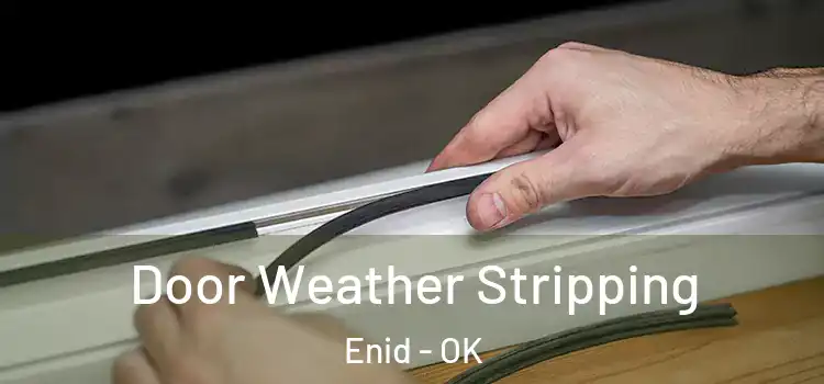 Door Weather Stripping Enid - OK