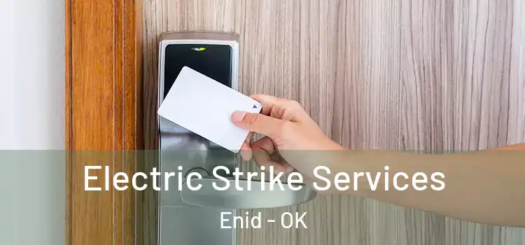  Electric Strike Services Enid - OK