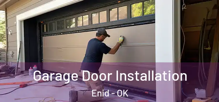  Garage Door Installation Enid - OK