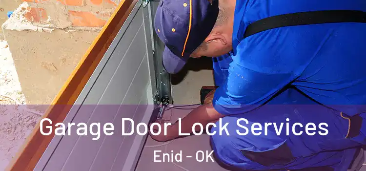 Garage Door Lock Services Enid - OK