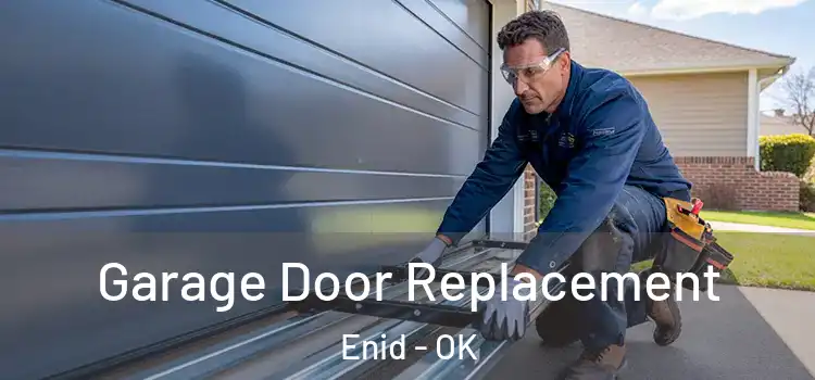  Garage Door Replacement Enid - OK