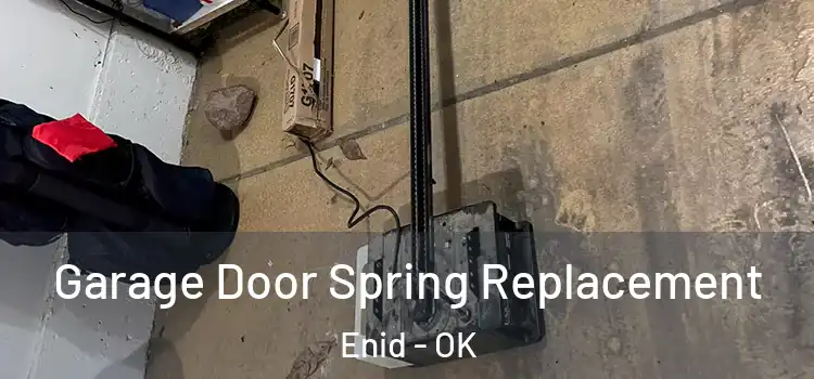  Garage Door Spring Replacement Enid - OK