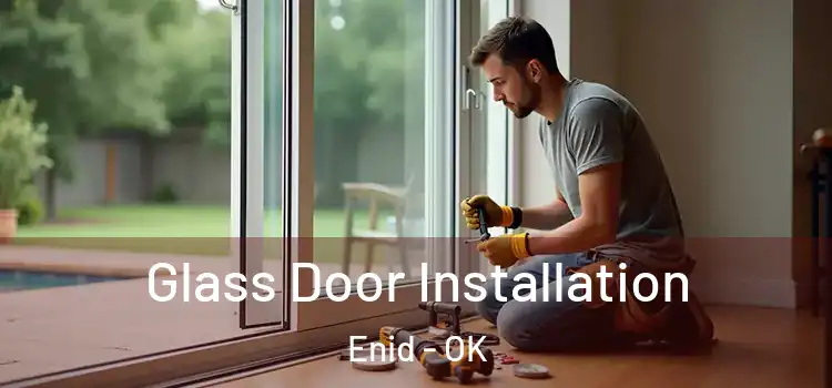 Glass Door Installation Enid - OK